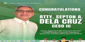 The Tarlac Agricultural University (TAU) community extends its highest commendation and heartfelt congratulations to Atty. Septon A. Dela Cruz, CESO III